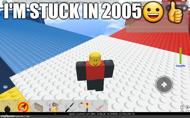 Roblox | I'M STUCK IN 2005😀👍 | image tagged in roblox,stuck in 2005 | made w/ Imgflip meme maker