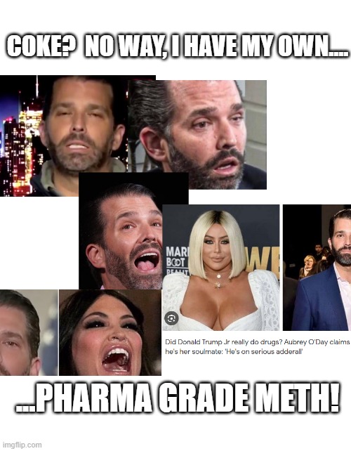 It happens.  It is what it is, right?  NO WAY MAN! | COKE?  NO WAY, I HAVE MY OWN.... ...PHARMA GRADE METH! | image tagged in love addys | made w/ Imgflip meme maker