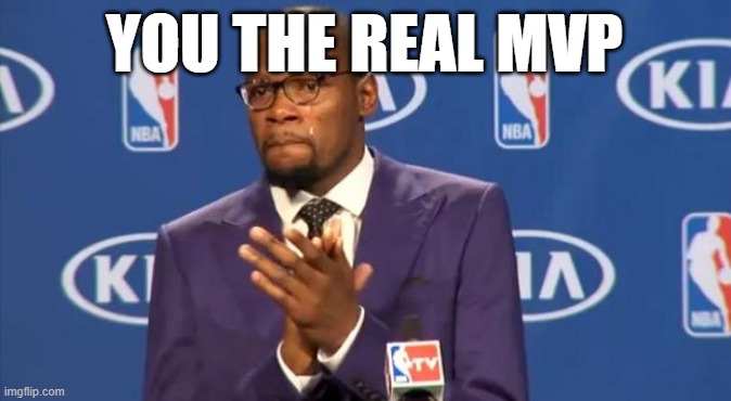 You The Real MVP Meme | YOU THE REAL MVP | image tagged in memes,you the real mvp | made w/ Imgflip meme maker