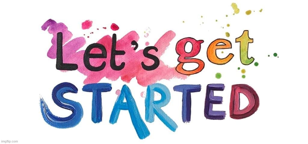 Who hasn’t gotten started | image tagged in who hasn t gotten started | made w/ Imgflip meme maker