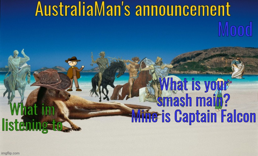 AustraliaMan's True Announcement Template | What is your smash main?
Mine is Captain Falcon | image tagged in australiaman's true announcement template | made w/ Imgflip meme maker
