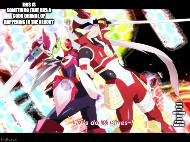 MegaMan.EXE in ProtoMan.EXE Cross Fusion and Ronin Style ProtoMan.EXE | THIS IS SOMETHING THAT HAS A GOOD CHANCE OF HAPPENING IN THE REBOOT; WHERE A RONIN STYLE PROTOMAN.EXE USING A PAIR OF SWORDS MAKES SENSE | image tagged in megaman,megaman battle network,megamanexe,protomanexe,memes | made w/ Imgflip meme maker