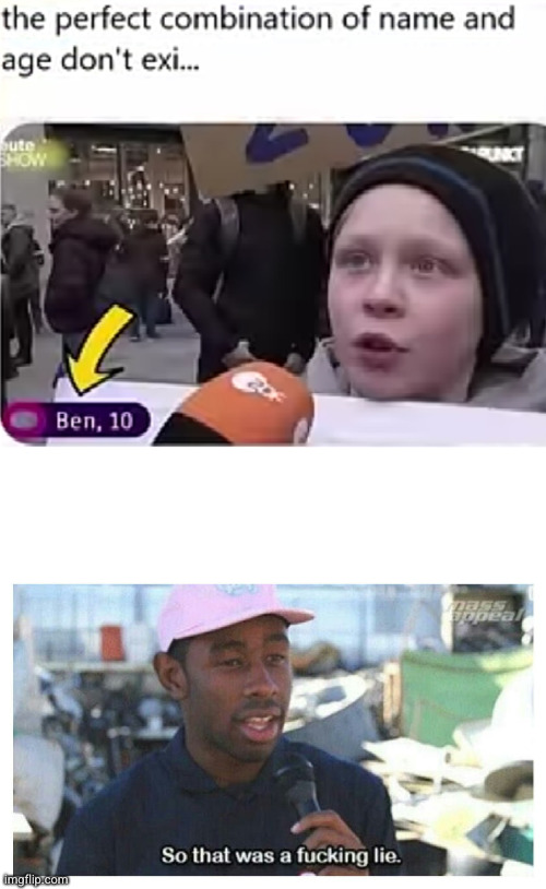 this kid is a legend.. | image tagged in so that was a f---ing lie,ben 10,name,coincidence,funny,news | made w/ Imgflip meme maker