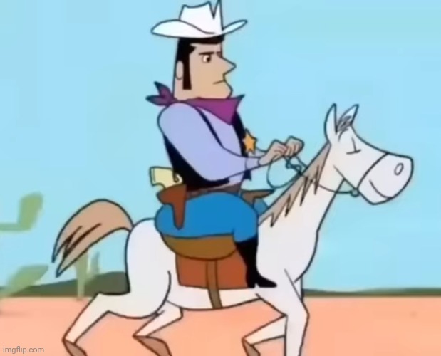 The sheriff of lone gulch | image tagged in the sheriff of lone gulch | made w/ Imgflip meme maker