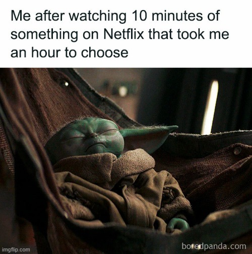 relatable? | image tagged in meme,funny,baby yoda,funny meme | made w/ Imgflip meme maker