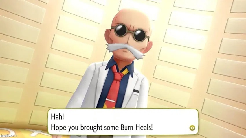 Blaine burn heal | image tagged in blaine burn heal | made w/ Imgflip meme maker