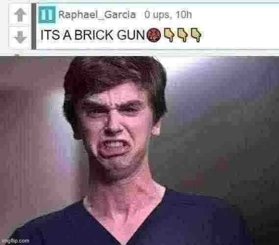 It ain't a brick man | image tagged in i am a surgeon,just a tag,funny,memes,funny memes,msmg | made w/ Imgflip meme maker