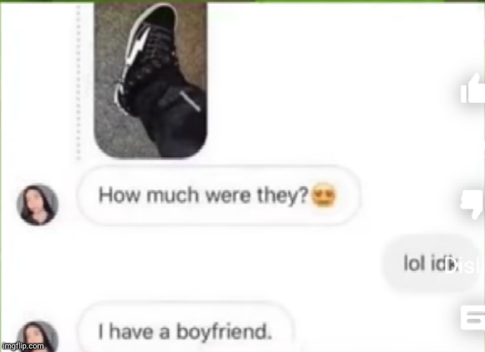 girls are prolly the stupidest people on the planet | image tagged in idiots,boyfriend,funny texts,stupid people,funny,shoes | made w/ Imgflip meme maker