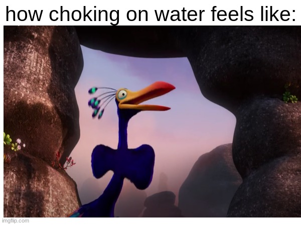 "went down the wrong hole" bro stop the cap | how choking on water feels like: | image tagged in water | made w/ Imgflip meme maker