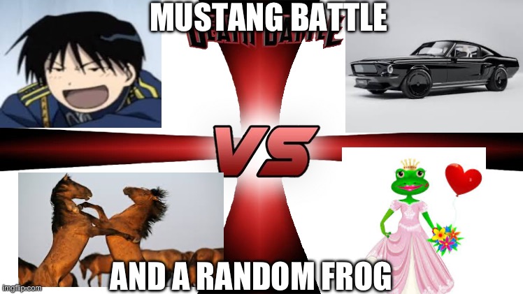 Death battle 4 way | MUSTANG BATTLE; AND A RANDOM FROG | image tagged in death battle 4 way | made w/ Imgflip meme maker