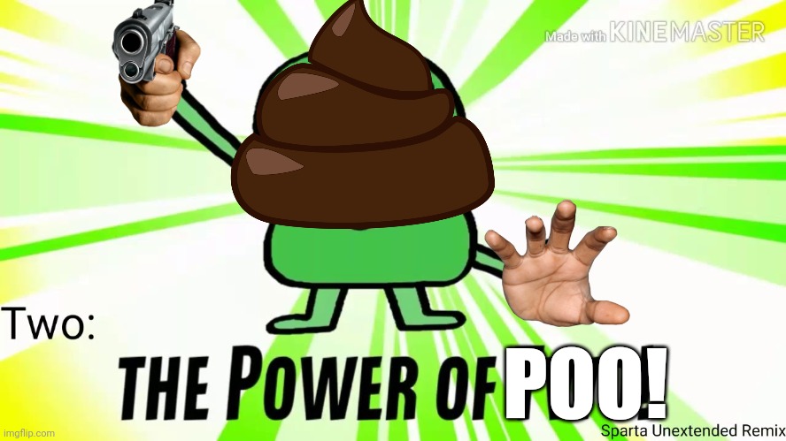 The Power Of Two | POO! | image tagged in the power of two,the power of poo,tpot,bfdi,bfb,two tpot | made w/ Imgflip meme maker