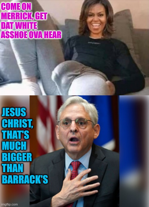 Fun times at Martha's Vinyard | COME ON MERRICK, GET DAT WHITE ASSHOE OVA HEAR; JESUS CHRIST, THAT'S MUCH BIGGER THAN BARRACK'S | made w/ Imgflip meme maker