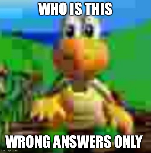 it would be so awesome | WHO IS THIS; WRONG ANSWERS ONLY | image tagged in it would be so awesome | made w/ Imgflip meme maker