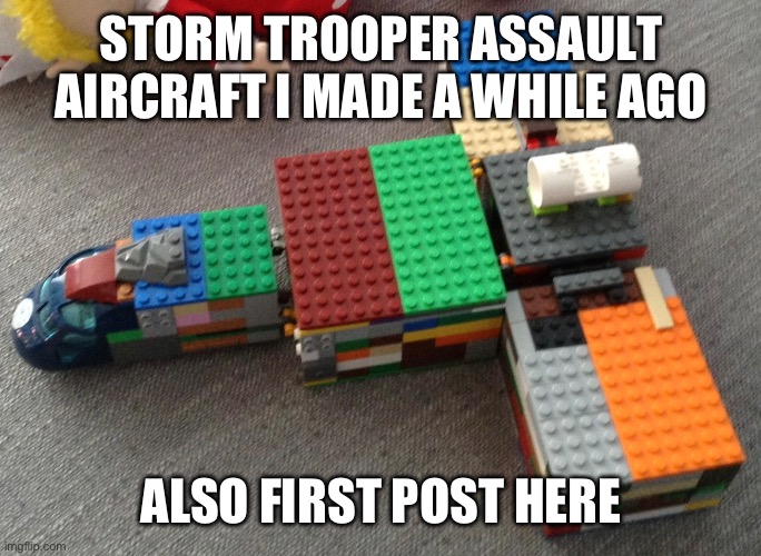 Yay first post!! | STORM TROOPER ASSAULT AIRCRAFT I MADE A WHILE AGO; ALSO FIRST POST HERE | image tagged in lego | made w/ Imgflip meme maker