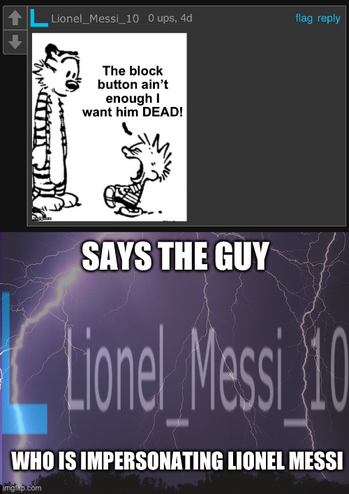 SAYS THE GUY; WHO IS IMPERSONATING LIONEL MESSI | image tagged in thunderstorm | made w/ Imgflip meme maker