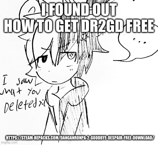LETS GO | I FOUND OUT HOW TO GET DR2GD FREE; HTTPS://STEAM-REPACKS.COM/DANGANRONPA-2-GOODBYE-DESPAIR-FREE-DOWNLOAD/ | image tagged in monokuma pissed off | made w/ Imgflip meme maker
