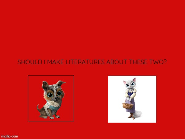 should i make literatures about perrito and dulcinea | image tagged in dreamworks,cats,dogs,shipping | made w/ Imgflip meme maker