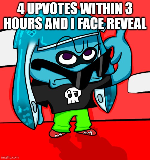 Yuh | 4 UPVOTES WITHIN 3 HOURS AND I FACE REVEAL | made w/ Imgflip meme maker