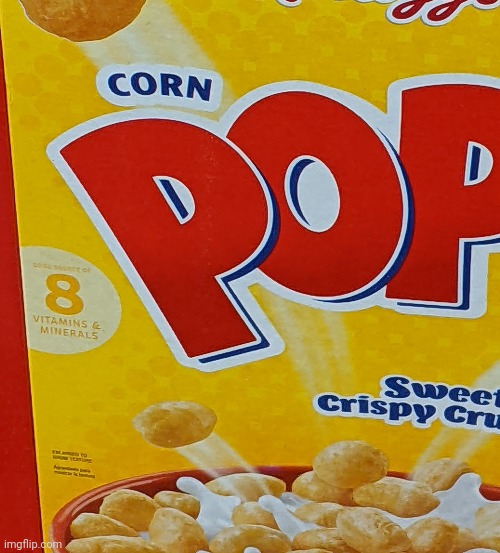 Corn pop was a bad dude ... | made w/ Imgflip meme maker