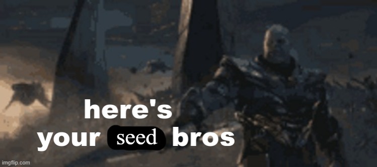 here's your link bro | s seed | image tagged in here's your link bro | made w/ Imgflip meme maker