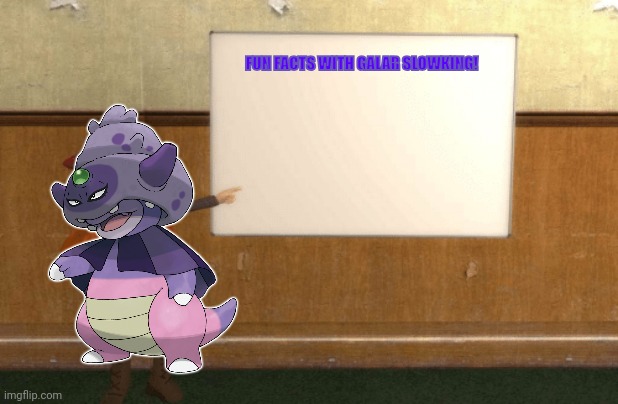 High Quality Fun Facts with Galar Slowking! Blank Meme Template