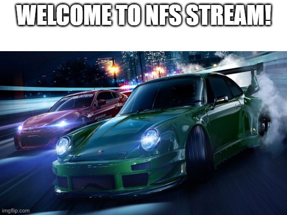 we hope you enjoy this stream, and you will post memes on it. | WELCOME TO NFS STREAM! | image tagged in blank white template | made w/ Imgflip meme maker