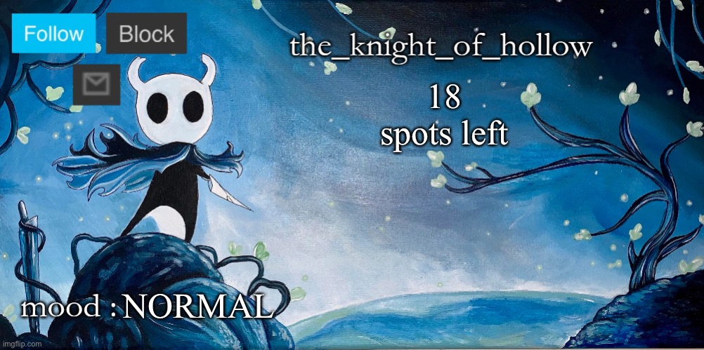 the_knight_of_hollow thing | 18 spots left; NORMAL | image tagged in the_knight_of_hollow thing | made w/ Imgflip meme maker