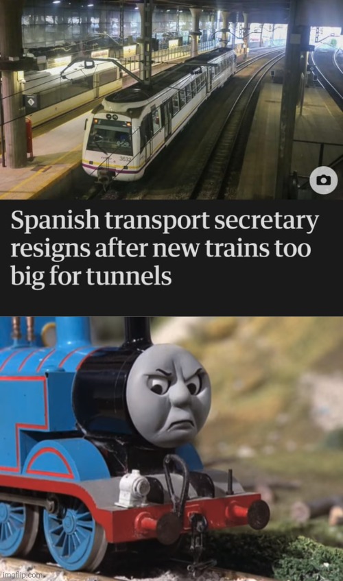 "New trains too big for tunnels" | image tagged in angry thomas,you had one job,trains,train,tunnels,memes | made w/ Imgflip meme maker