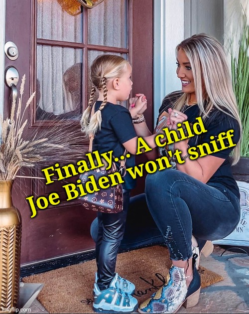 Finally... A child Joe Biden won't sniff | image tagged in creepy joe biden,sniff | made w/ Imgflip meme maker