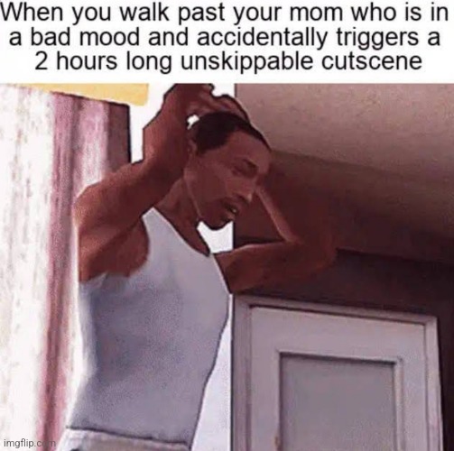 image tagged in mom,mum,relatable,memes | made w/ Imgflip meme maker