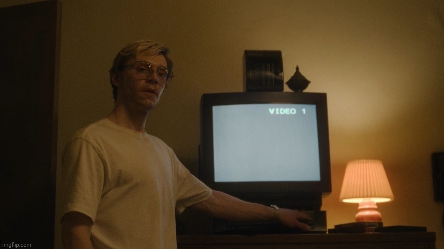 Dahmer Template | image tagged in dahmer template | made w/ Imgflip meme maker