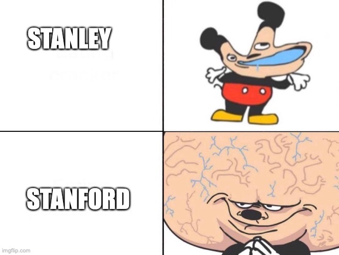 Big Brain Mickey | STANFORD; STANLEY | image tagged in big brain mickey | made w/ Imgflip meme maker