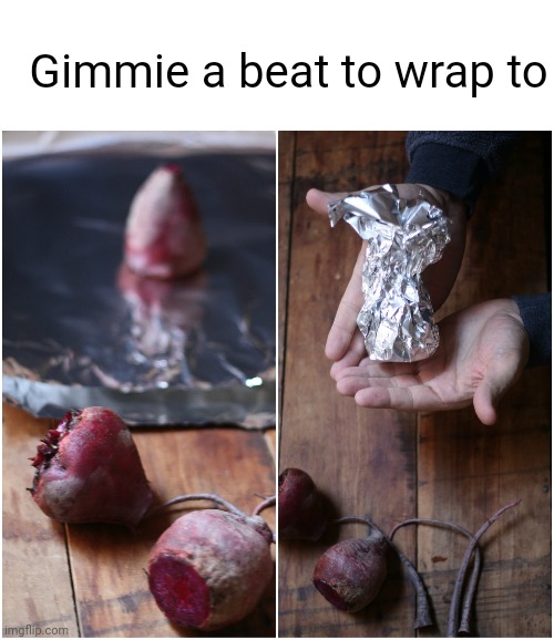 Meme #2,985 | Gimmie a beat to wrap to | image tagged in memes,jokes,puns,beat,rap,wrapping | made w/ Imgflip meme maker