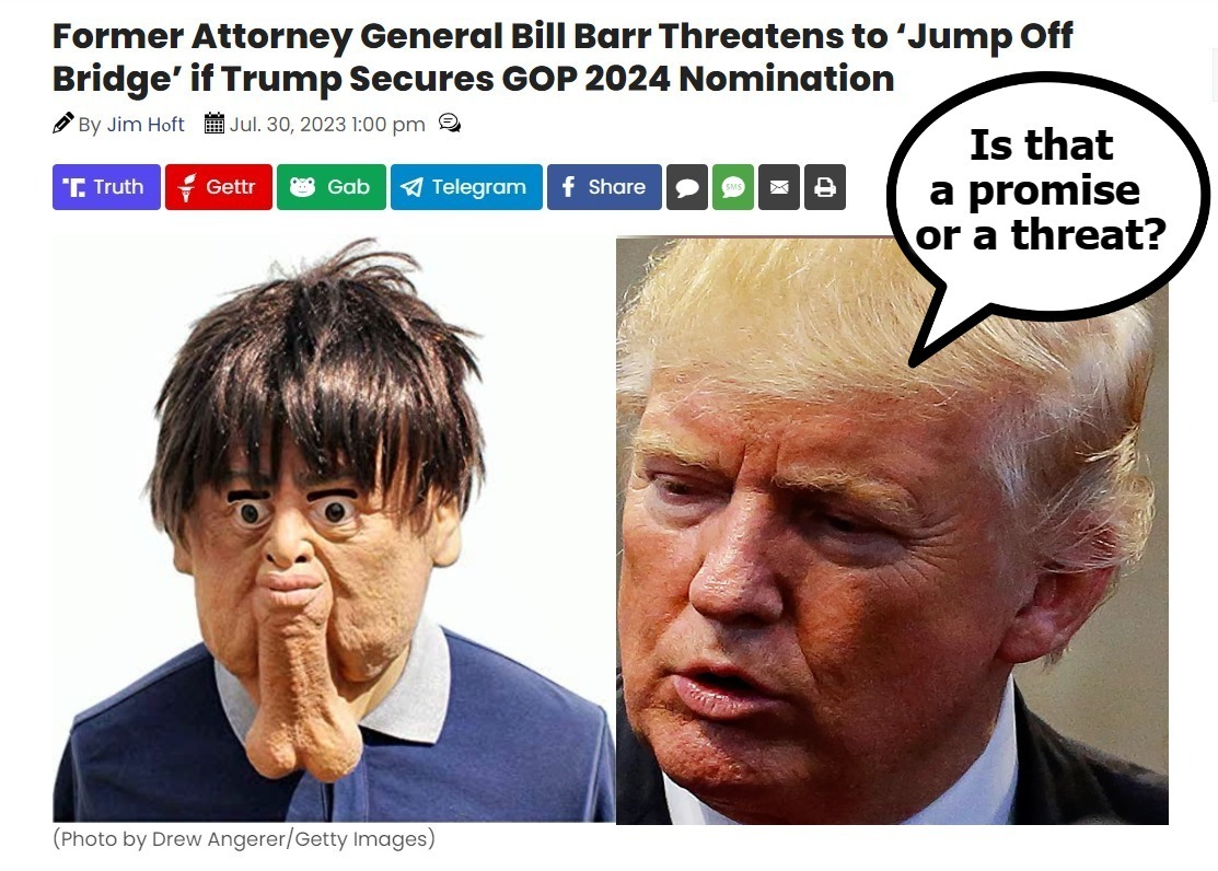 Bill Barr threatens to jump off bridge if Trump secures 2024 Nomination | image tagged in bill barr,contemplating suicide guy,two faced,cock sucker,traitor,dickhead | made w/ Imgflip meme maker