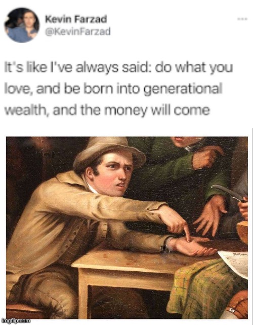 Money | image tagged in give me,wealth,easy | made w/ Imgflip meme maker