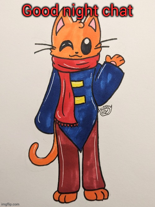 Scarf (redrawn by Gummy Axolotl) | Good night chat | image tagged in scarf redrawn by gummy axolotl | made w/ Imgflip meme maker