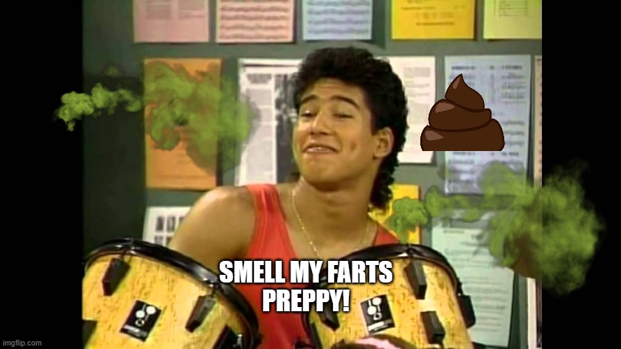 Slater stinking up the joint | SMELL MY FARTS PREPPY! | image tagged in farts,stinky,poop,slater,mario,lopez | made w/ Imgflip meme maker