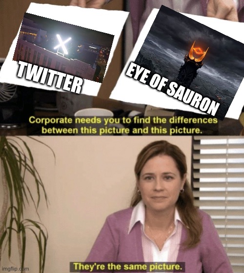 They both know your every move. | EYE OF SAURON; TWITTER | image tagged in corporate needs you to find the differences,twitter x,eye of sauron | made w/ Imgflip meme maker