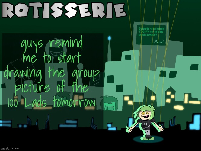 i can't keep forgetting | guys remind me to start drawing the group picture of the 100 Lads tomorrow | image tagged in rotisserie's muppet cory temp | made w/ Imgflip meme maker