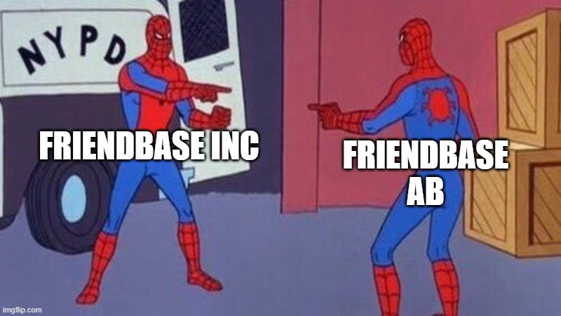 And then Twitter rebranding to Enemybase and Neutralbase (YouTube) just chilling | FRIENDBASE INC; FRIENDBASE AB | image tagged in spiderman pointing at spiderman | made w/ Imgflip meme maker