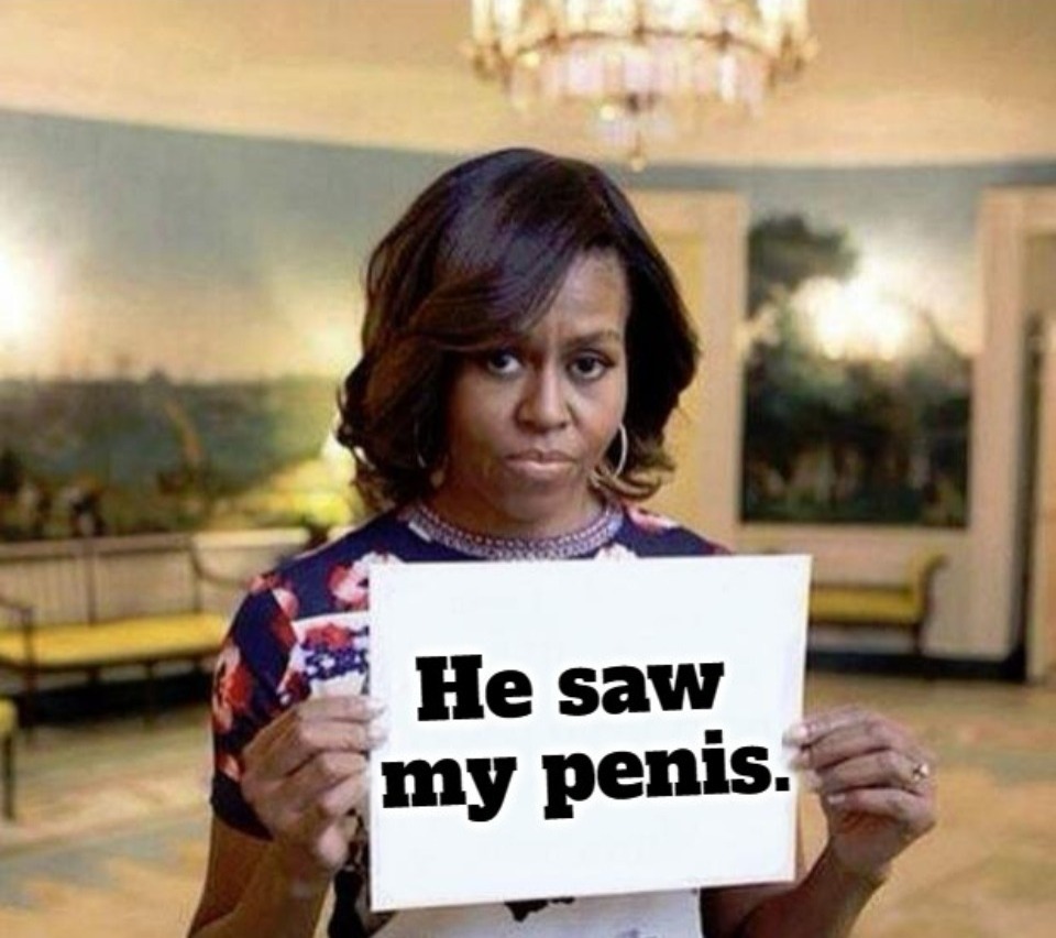 He saw my penis. | image tagged in michelle obama blank sheet,he saw my penis,obama deadpool,transgender bathroom,sausage party,transgender sausage | made w/ Imgflip meme maker