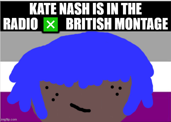 Siouxie sioux and Grace Jones will not die tomorrow | KATE NASH IS IN THE RADIO ❎  BRITISH MONTAGE | image tagged in ace spec,ace cake,special ace surprise,radio x,british music,bigfoot | made w/ Imgflip meme maker
