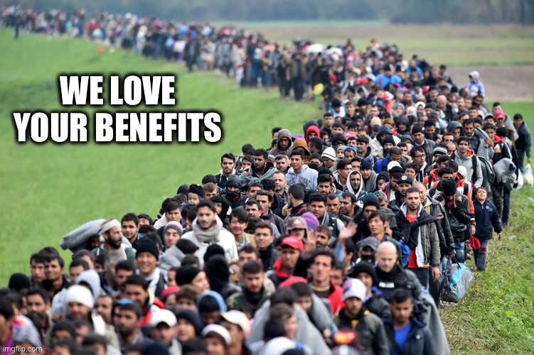 muslim-welfare-migrants | WE LOVE 
YOUR BENEFITS | image tagged in muslim-welfare-migrants | made w/ Imgflip meme maker