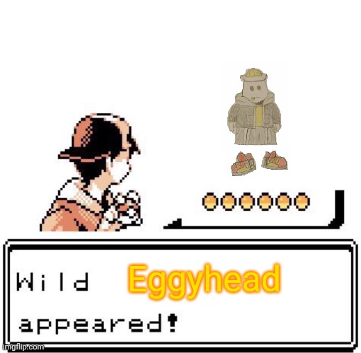 GM chat | Eggyhead | image tagged in blank wild pokemon appears | made w/ Imgflip meme maker