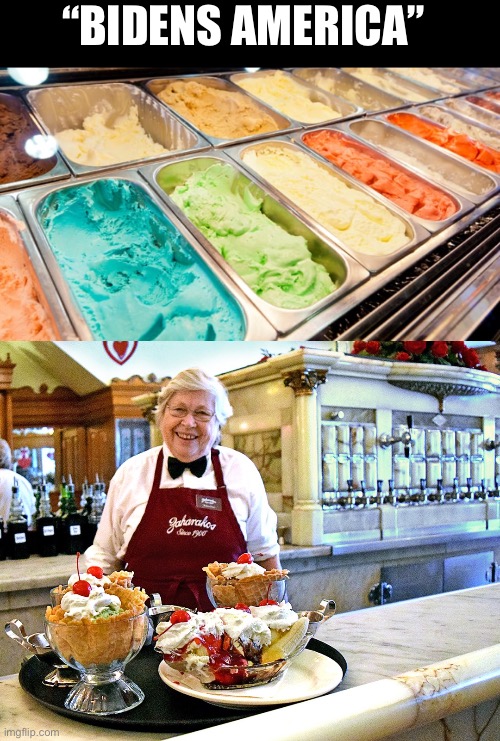 Ice cream shops everywhere | “BIDENS AMERICA” | image tagged in joe biden,america,ice cream,satire | made w/ Imgflip meme maker