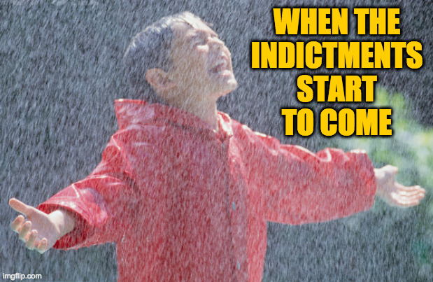 Yes!  Yes!! | WHEN THE
INDICTMENTS
START
TO COME | image tagged in memes,trump indictments,yes | made w/ Imgflip meme maker