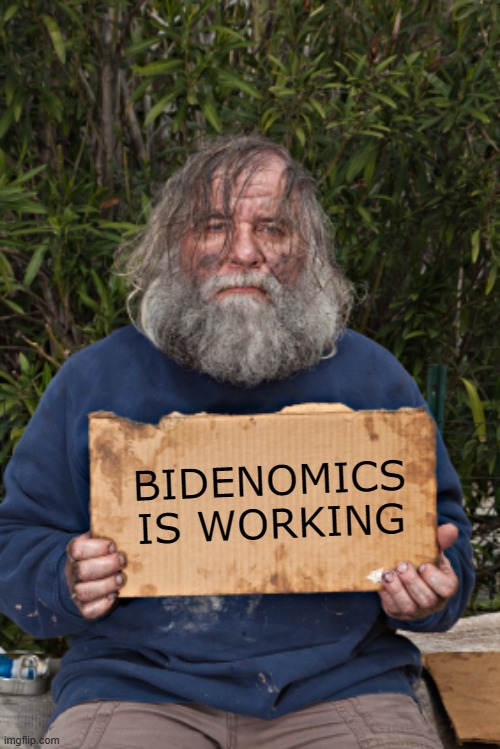 Blak Homeless Sign | BIDENOMICS IS WORKING | image tagged in blak homeless sign | made w/ Imgflip meme maker
