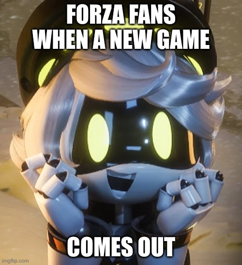 These games get way better | FORZA FANS WHEN A NEW GAME; COMES OUT | image tagged in happy n | made w/ Imgflip meme maker