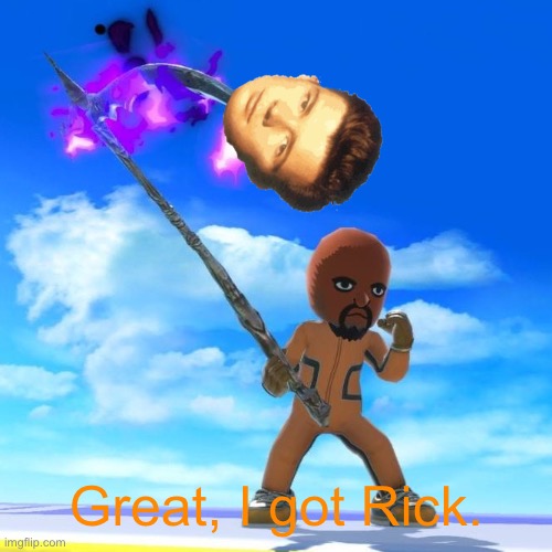 Matt from Wii Sports | Great, I got Rick. | image tagged in matt from wii sports | made w/ Imgflip meme maker