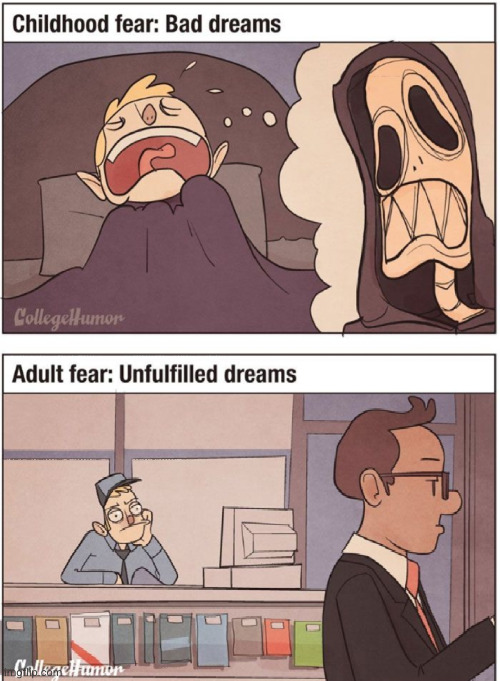 adult vs childhood fears (part 2) | image tagged in adult,child,fear | made w/ Imgflip meme maker